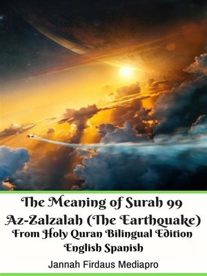 cover image of The Meaning of Surah 99 Az-Zalzalah (The Earthquake) From Holy Quran Bilingual Edition English Spanish